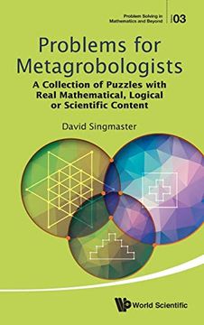 portada Problems for Metagrobologists: A Collection of Puzzles With Real Mathematical, Logical or Scientific Content (Problem Solving in Mathematics and Beyond) (en Inglés)