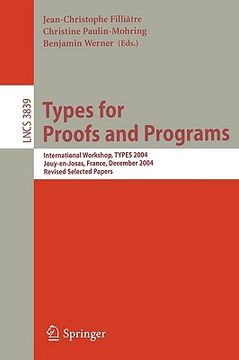 portada types for proofs and programs: international workshop, types 2004, jouy-en-josas, france, december 15-18, 2004, revised selected papers