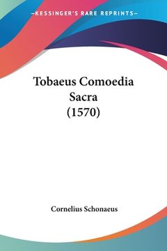 portada Tobaeus Comoedia Sacra (1570) (en Latin)