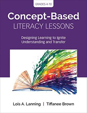 portada Concept-Based Literacy Lessons: Designing Learning to Ignite Understanding and Transfer, Grades 4-10 (Corwin Teaching Essentials) (en Inglés)