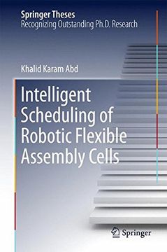 portada Intelligent Scheduling of Robotic Flexible Assembly Cells (Springer Theses)
