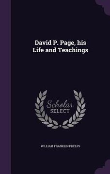 portada David P. Page, his Life and Teachings