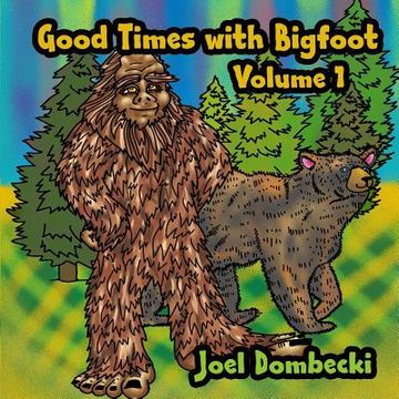 portada Good Times with Bigfoot Volume 1 (en Inglés)