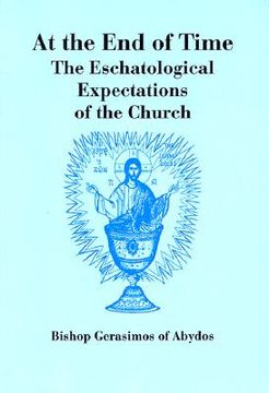 portada At The End of Time: The Eschatological Expectations of the Church (en Inglés)