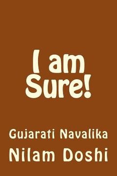 portada I Am Sure!: Gujarati Navalik (in Gujarati)