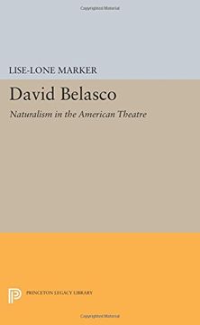 portada David Belasco: Naturalism in the American Theatre (Princeton Legacy Library)