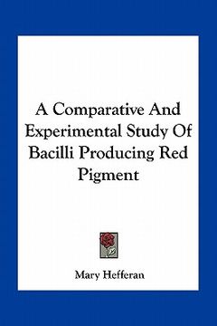 portada a comparative and experimental study of bacilli producing red pigment (in English)