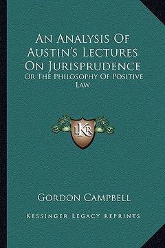 portada an analysis of austin's lectures on jurisprudence: or the philosophy of positive law