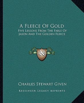 portada a fleece of gold: five lessons from the fable of jason and the golden fleece (in English)