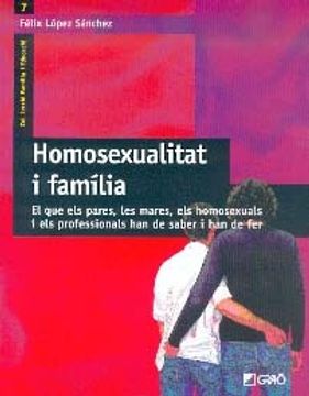 portada Homosexualitat i família: El que els pares, les mares, els homosexuals i els professionals han de saber i han de fer (FAMILIA I EDUCACIO) (en Inglés)