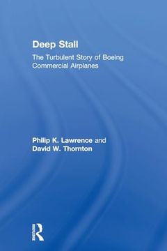 portada Deep Stall: The Turbulent Story of Boeing Commercial Airplanes (in English)