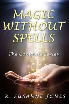 portada Magic Without Spells: The Complete Series (in English)