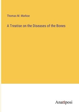 portada A Treatise on the Diseases of the Bones (in English)