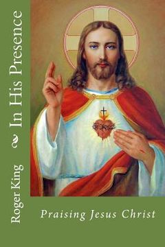 portada In His Presence: Praising Jesus Christ (in English)