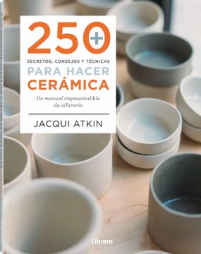 portada 250 Secretos, Consejos y Tecnicas Para Hacer Ceramica
