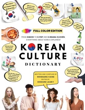 portada [FULL COLOR] KOREAN CULTURE DICTIONARY - From Kimchi To K-Pop a\nd K-Drama Clichés. Everything About Korea Explained! (en Inglés)
