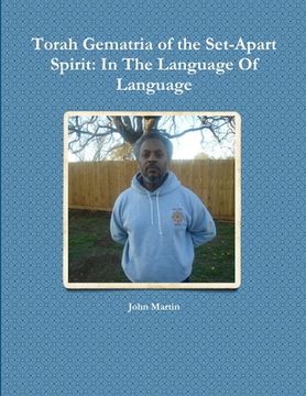 portada Torah Gematria of the Set-Apart Spirit: In The Language Of Language (en Hebreo)