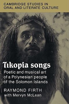 portada Tikopia Songs: Poetic and Musical art of a Polynesian People of the Solomon Islands (Cambridge Studies in Oral and Literate Culture) (in English)