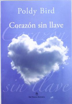 CORAZON SIN LLAVE (Biblioteca Poldy Bird)