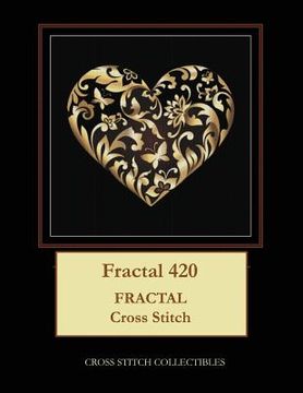 portada Fractal 420: Fractal cross stitch pattern (in English)