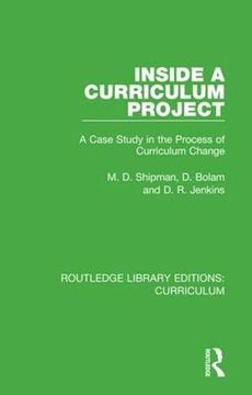 portada Inside a Curriculum Project: A Case Study in the Process of Curriculum Change (Routledge Library Editions: Curriculum) (en Inglés)