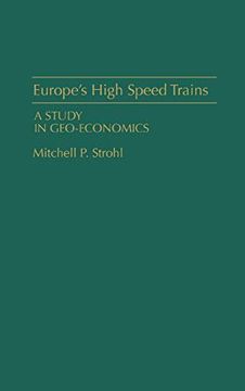 portada Europe's High Speed Trains: A Study in Geo-Economics 