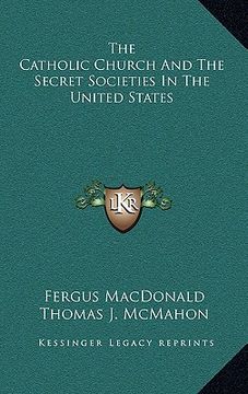 portada the catholic church and the secret societies in the united states (en Inglés)