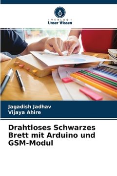 portada Drahtloses Schwarzes Brett mit Arduino und GSM-Modul (in German)