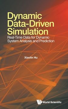 portada Dynamic Data-Driven Simulation: Real-Time Data for Dynamic System Analysis and Prediction