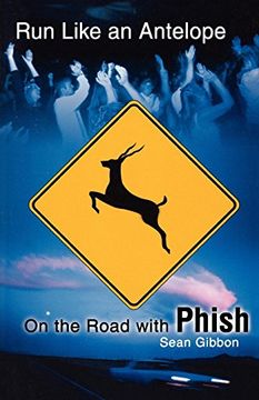 portada Run Like an Antelope p: On the Road With "Phish" (en Inglés)