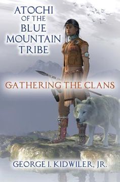 portada Atochi of the Blue Mountain Tribe: Gathering the Clans (en Inglés)