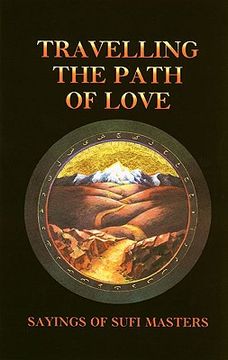 portada travelling the path of love: sayings of sufi masters (en Inglés)