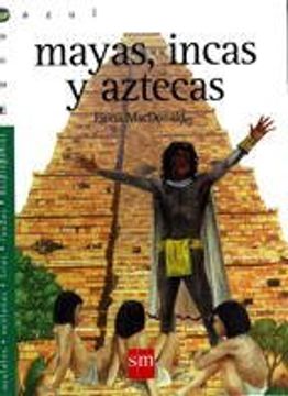 portada Mayas, incas y aztecas (Mundo azul)