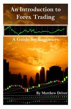 portada An Introduction to Forex Trading - A Guide for Beginners (in English)
