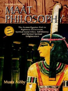 portada introduction to maat philosophy: introduction to maat philosophy: ancient egyptian ethics & metaphysics (en Inglés)