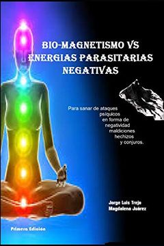 portada Biomagnetismo vs Energías Parasitarias Negativas: Para Sanar de Ataque Psíquicos en Forma de Negatividad Maldiciones Hechizos y Conjuros