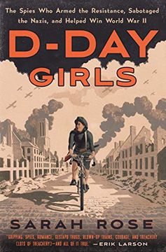 portada D-Day Girls: The Spies who Armed the Resistance, Sabotaged the Nazis, and Helped win World war ii (in English)