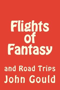 portada Flights of Fantasy: and Road Trips (en Inglés)