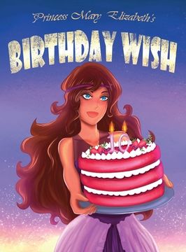 portada Princess Mary Elizabeth's Birthday Wish (en Inglés)