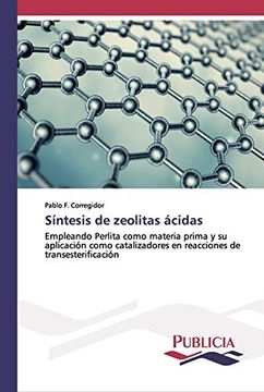 portada Síntesis de Zeolitas Ácidas: Empleando Perlita Como Materia Prima y su Aplicación Como Catalizadores en Reacciones de Transesterificación