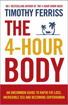 portada the 4-hour body: an uncommon guide to rapid fat-loss, incredible sex and becoming superhuman