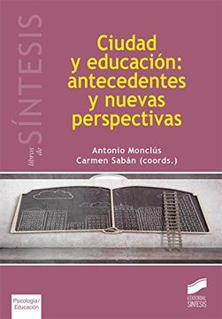 portada Ciudad y educación: antedecentes y nuevas perspectivas (Libros de Síntesis)