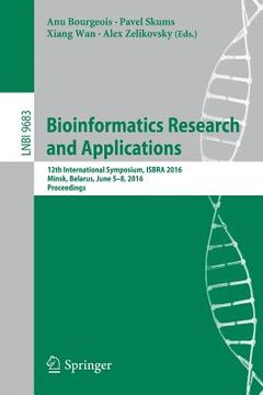 portada Bioinformatics Research and Applications: 12th International Symposium, Isbra 2016, Minsk, Belarus, June 5-8, 2016, Proceedings (en Inglés)