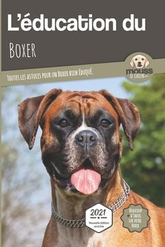 portada L'EDUCATION DU BOXER - Edition 2021 enrichie: Toutes les astuces pour un Boxer bien éduqué (en Francés)