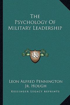 portada the psychology of military leadership (en Inglés)