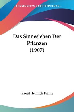 portada Das Sinnesleben Der Pflanzen (1907) (en Alemán)