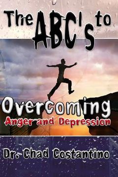portada The ABC's to Overcoming Anger and Depression (en Inglés)