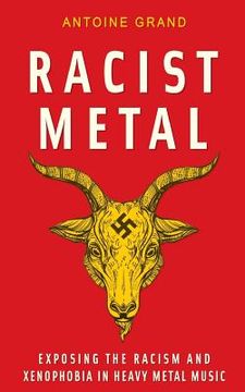 portada Racist Metal: Exposing the Racism and Xenophobia in Heavy Metal Music (in English)