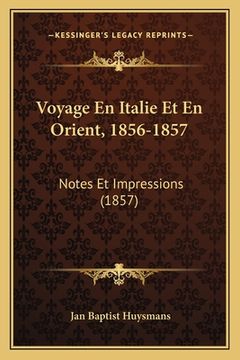 portada Voyage En Italie Et En Orient, 1856-1857: Notes Et Impressions (1857) (en Francés)