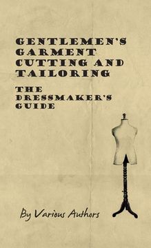 portada Gentlemen's Garment Cutting and Tailoring - The Dressmaker's Guide (en Inglés)